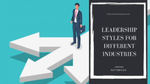 Stephen Patterson Leadership Styles For Different Industries